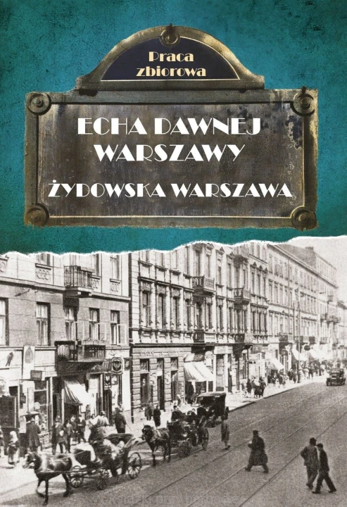 Echa dawnej Warszawy. Żydowska Warszawa_ksiegarniaksiazkiprzyherbacie.jpg