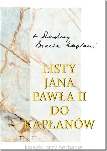 Listy Jana Pawła II do kapłanów (1979-2005)_jan paweł II_ksiegarniaksiazkiprzyherbacie.jpg