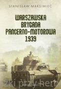 Warszawska Brygada Pancerno-Motorowa 1939 - Stanisław Maksimiec