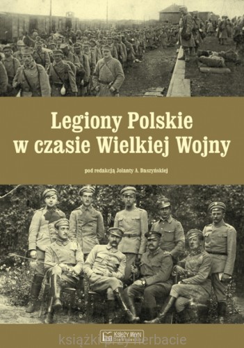Legiony polskie w czasie Wielkiej Wojny_ksiegarniaksiazkiprzyherbacie.jpg