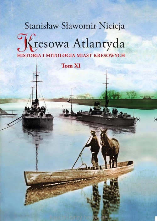 Kresowa Atlantyda. Historia i mitologia miast kresowych. Tom 11_nicieja.jpg