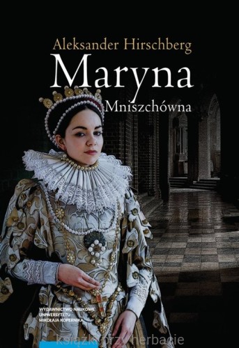 Maryna Mniszchówna_hirschberg_ksiegarniaksiazkiprzyherbacie.jpg