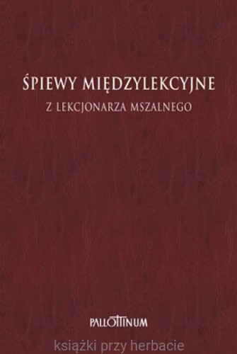 Śpiewy międzylekcyjne z Lekcjonarza Mszalnego_ksiegarniaksiazkiprzyherbacie.jpg