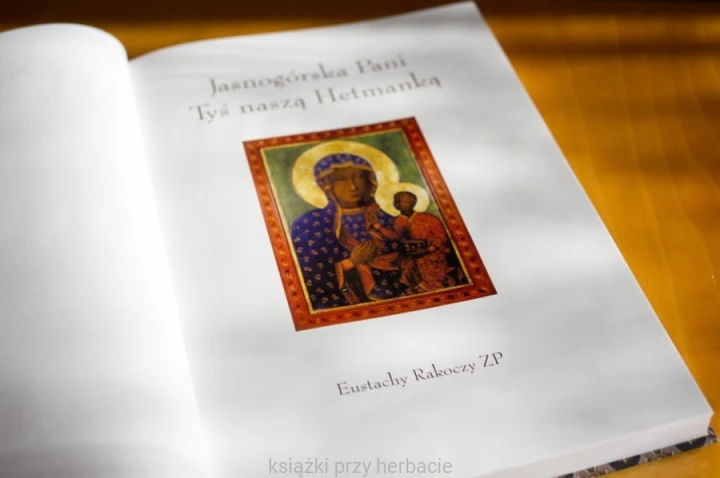 Jasnogórska Pani, Tyś naszą Hetmanką 2_eustachy rakoczy_ksiegarniaksiazkiprzyherbacie.jpg