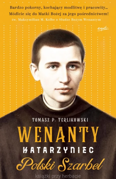 Wenanty Katarzyniec. Polski Szarbel_terlikowski_ksiegarniaksiazkiprzyherabcie.jpg
