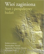 Wieś zaginiona. Stan i perspektywy badań - Przemysław Nocuń, Agnieszka Przybyła-Dumin, Krzysztof Fokt