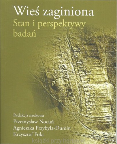 Wieś zaginiona. Stan i perspektywy badań_ksiegarniaksiazkiprzyherbacie.jpg