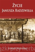 Życie Janusza Radziwiłła - Edward Kotłubaj