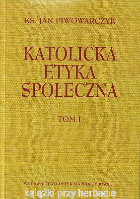 Katolicka Etyka Społeczna, tom 1-2 (komplet)_ks. jan piwowarczyk_ksiegarniaksiazkiprzyherbacie.png