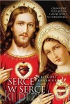 Serce w serce. Objawienie Pana Jezusa i Matki Bożej w Ostrożnem - Grzegorz Kasjaniuk