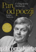 Pan od poezji. O Zbigniewie Herbercie - Joanna Siedlecka