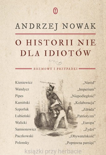 O historii nie dla idiotów_andrzej nowak_ksiegarniaksiazkiprzyherbacie.jpg