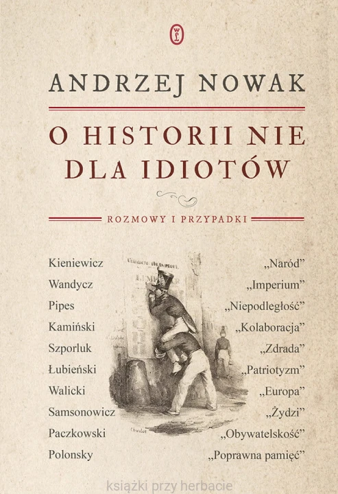 O historii nie dla idiotów_andrzej nowak_ksiegarniaksiazkiprzyherbacie.jpg
