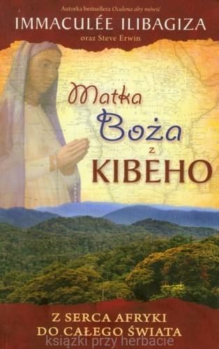 Matka Boża z Kibeho_immaculee ilibagiza_ksiegarniaksiazkiprzyherbacie.jpg