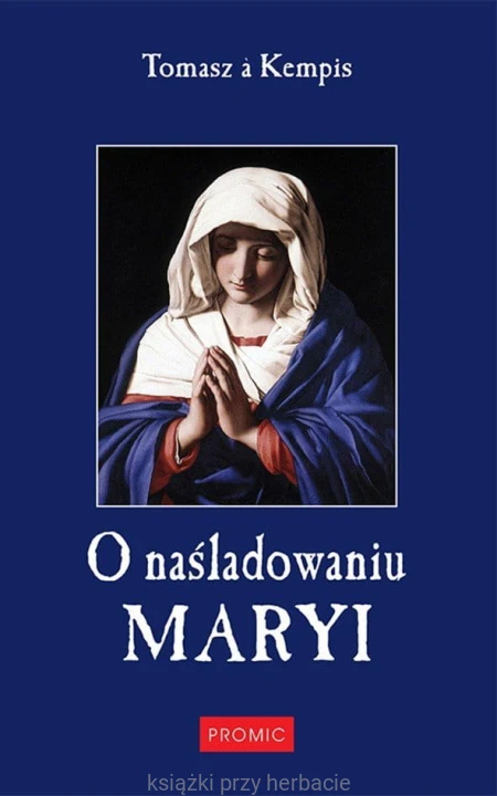 O naśladowaniu Maryi_tomasz a kempis_ksiegarniaksiazkiprzyherbacie.jpg