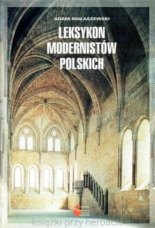 Leksykon modernistów polskich_adam małaszewski_ksiegarniaksiazkiprzyherbacie.jpg