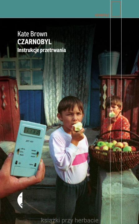 Czarnobyl. Instrukcje przetrwania_kate brown_czarne_ksiegarniaksiazkiprzyherbacie.jpg