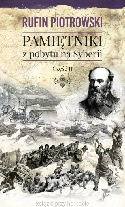 Pamiętniki z pobytu na Syberii. Część II_rufin piotrowski_ksiegarniaksiazkiprzyherbacie.jpg