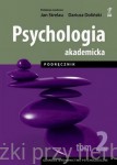 Psychologia Akademicka. Podręcznik. Tom 2 - Jan Strelau, Dariusz Doliński (dodruk 2020)