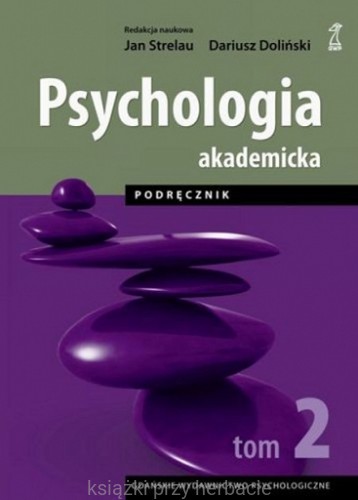 Psychologia Akademicka Podręcznik. Tom 2 strelau, doliński_ksiegarniaksiazkiprzyherbacie.jpg