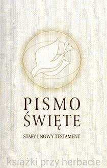 Pismo Święte Stary i Nowy Testament B5 - oprawa biała z obwolutą_gołąbek_ksiegarniaksiazkiprzyherbacie.jpg