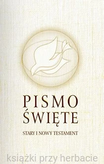 Pismo Święte Stary i Nowy Testament B5 - oprawa biała z obwolutą_gołąbek_ksiegarniaksiazkiprzyherbacie.jpg