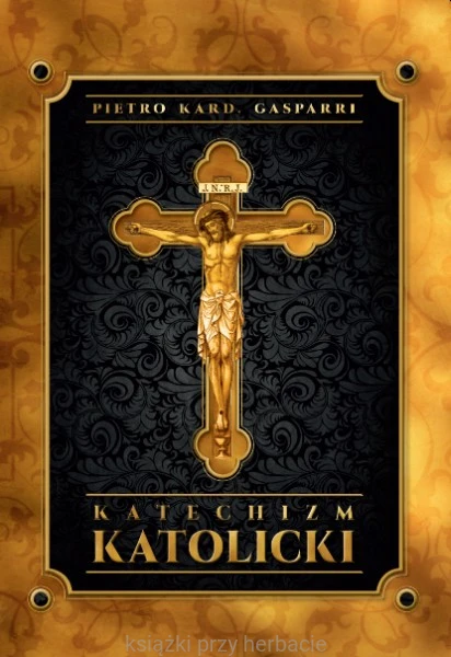 Katechizm katolicki - Pietro kard. Gasparri_ksiegarniaksiazkiprzyherbacie.jpg