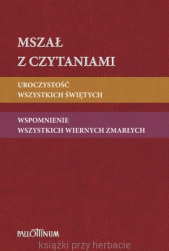 Mszał z czytaniami_uroczystość Wszystkich Świętych_wspomnienie Wiernych Zmarlych_pallottinum_ksiegarniaksiazkiprzyherbacie.jpg