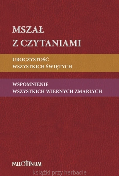 Mszał z czytaniami_uroczystość Wszystkich Świętych_wspomnienie Wiernych Zmarlych_pallottinum_ksiegarniaksiazkiprzyherbacie.jpg