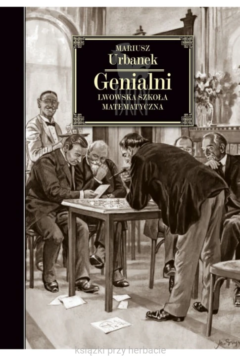 Genialni. Lwowska szkoła matematyczna_ksiegarniaksiazkiprzyherbacie.jpg
