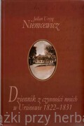 Dziennik z czynności moich w Ursinowie 1822-1831 - Julian Ursyn Niemcewicz