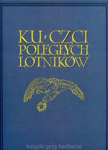 Ku czci poległych lotników Reprint miękka_ksiegarniaksiazkiprzyherbacie.jpg