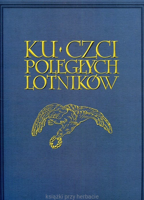 Ku czci poległych lotników Reprint miękka_ksiegarniaksiazkiprzyherbacie.jpg