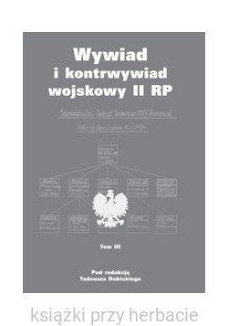 Wywiad i kontrwywiad wojskowy II RP - tom III_ksiegarniaksiazkiprzyherbacie.jpg