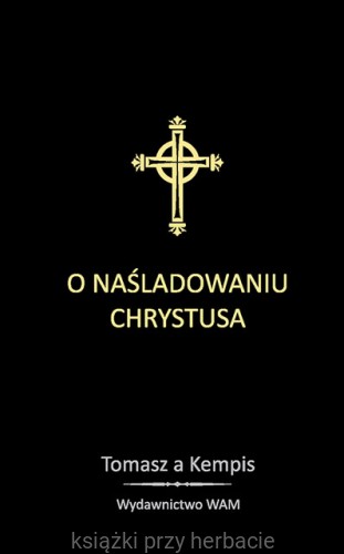 O naśladowaniu Chrystusa tomasz a kempis_ksiegarniaksiazkiprzyherbacie.jpg
