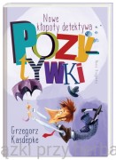 Nowe kłopoty detektywa Pozytywki - Grzegorz Kasdepke