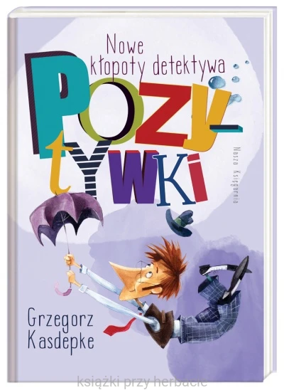 Nowe kłopoty detektywa Pozytywki_kasdepke_ksiegarniaksiazkiprzyherbacie.jpg