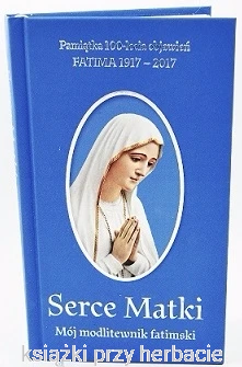 Serce Matki. Mój modlitewnik fatimski_ksiegarniaksiazkiprzyherbacie.jpg
