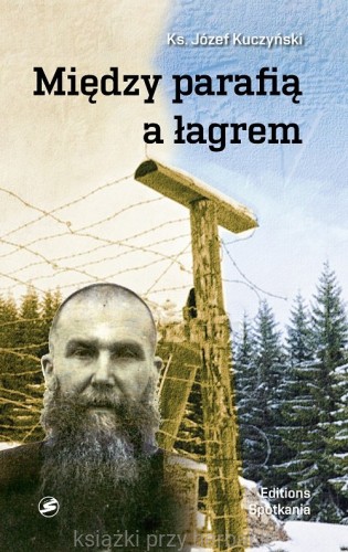 Między parafią a łagrem_ks. józef kuczyński_ksiegarniaksiazkiprzyherbacie.jpg