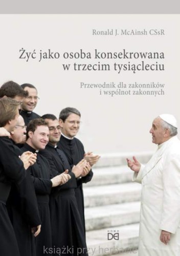Żyć jako osoba konsekrowana w trzecim tysiącleciu_ksiegarniaksiazkiprzyherbacie.jpg