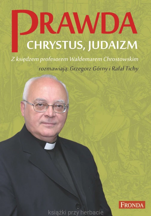 Prawda. Chrystus. Judaizm_chrostowski_ksiegarniaksiazkiprzyherbacie.jpg