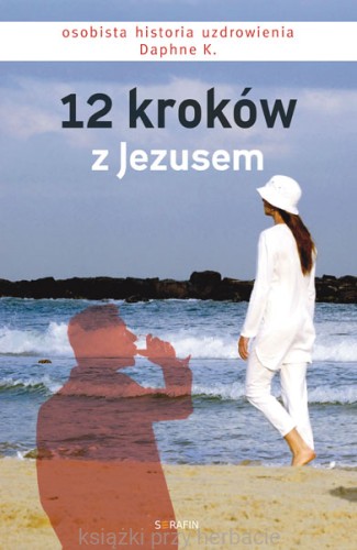 12 kroków z Jezusem_ksiegarniaksiazkiprzyherbacie.jpg