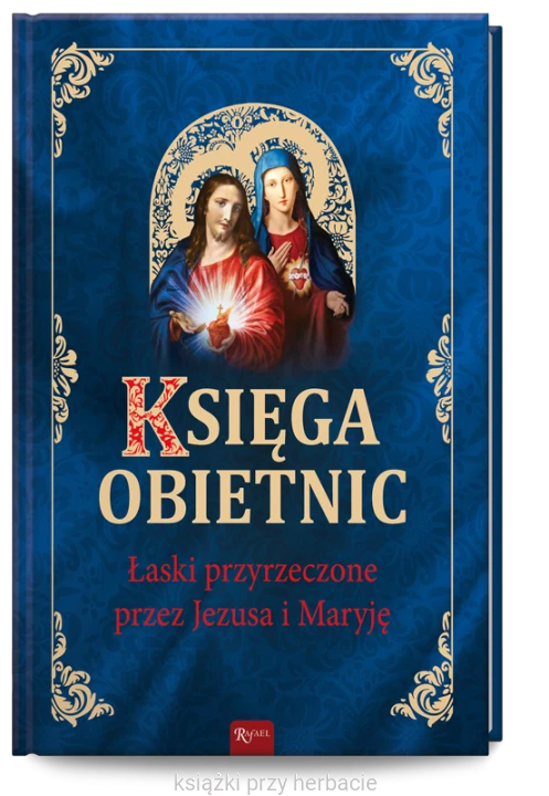 Księga obietnic. Łaski przyrzeczone przez Jezusa i Maryję_bejda_ksiegarniaksiazkiprzyherbacie.png