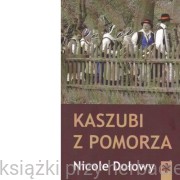Kaszubi z Pomorza - Nicole Dołowy