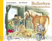 Bullerbyn Trzy opowiadania - Astrid Lindgren