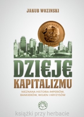Dzieje kapitalizmu_wozinski_ksiegarniaksiazkiprzyherbacie.jpg