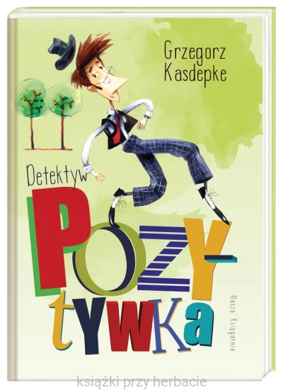 Detektyw Pozytywka_kasdepke_ksiegarniaksiazkiprzyherbacie.jpg