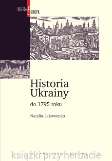 Historia Ukrainy do 1795 roku_jakowenko_ksiegarniaksiazkiprzyherbacie.png
