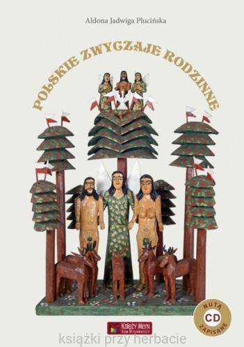 Polskie zwyczaje rodzinne_ksiegarniaksiazkiprzyherbacie.jpg