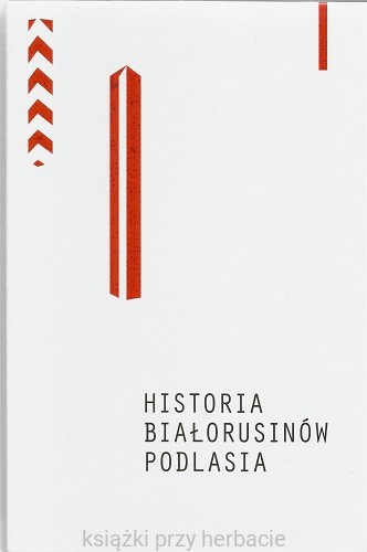Historia Białorusinów Podlasia_ksiegarniaksiazkiprzyherabcie.jpg